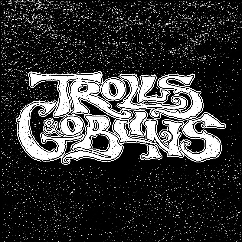 Trolls &amp; Goblins